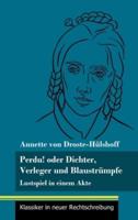 Perdu! oder Dichter, Verleger und Blaustrümpfe:Lustspiel in einem Akte (Band 134, Klassiker in neuer Rechtschreibung)