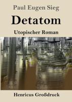 Detatom (Großdruck):Utopischer Roman