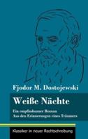 Weiße Nächte:Ein empfindsamer Roman /  Aus den Erinnerungen eines Träumers (Band 172, Klassiker in neuer Rechtschreibung)