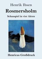 Rosmersholm (Großdruck):Schauspiel in vier Akten
