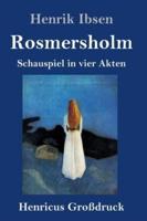 Rosmersholm (Großdruck):Schauspiel in vier Akten