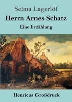 Herrn Arnes Schatz (Großdruck):Eine Erzählung