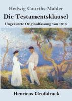 Die Testamentsklausel (Großdruck):Ungekürzte Originalfassung von 1915