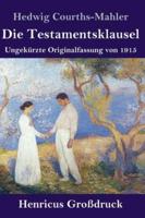 Die Testamentsklausel (Großdruck):Ungekürzte Originalfassung von 1915