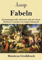 Fabeln (Großdruck):Zusammengestellt, übersetzt und mit einem Nachwort versehen von August Hausrath