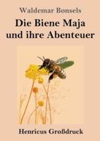 Die Biene Maja Und Ihre Abenteuer (Großdruck)