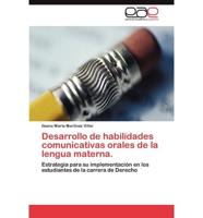 Desarrollo de Habilidades Comunicativas Orales de La Lengua Materna