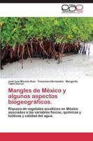 Mangles de México y algunos aspectos biogeográficos.