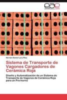 Sistema de Transporte de Vagones Cargadores de Ceramica Roja