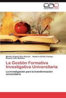 La Gestion Formativa Investigativa Universitaria