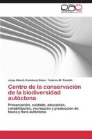 Centro de La Conservacion de La Biodiversidad Autoctona
