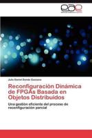 Reconfiguracion Dinamica de FPGAs Basada En Objetos Distribuidos