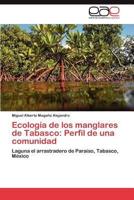 Ecologia de Los Manglares de Tabasco: Perfil de Una Comunidad