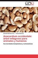 Anacardium Occidentale: Arbol Milagroso Para Animales y Humanos
