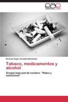 Tabaco, Medicamentos y Alcohol