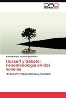 Husserl y Sabato: Fenomenologia En DOS Novelas