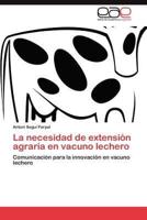 La Necesidad de Extension Agraria En Vacuno Lechero