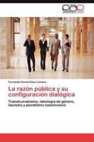 La Razon Publica y Su Configuracion Dialogica