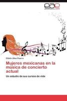 Mujeres Mexicanas En La Musica de Concierto Actual