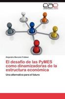 El Desafio de Las Pymes Como Dinamizadoras de La Estructura Economica