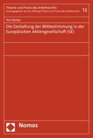 Die Gestaltung Der Mitbestimmung in Der Europaischen Aktiengesellschaft (Se)