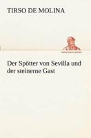 Der Sp+»-+-¢tter Von Sevilla Und Der Steinerne Gast