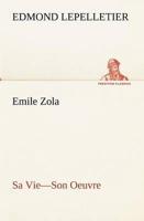 Emile Zola Sa Vie-Son Oeuvre