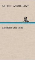 La chasse aux lions