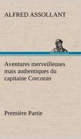 Aventures merveilleuses mais authentiques du capitaine Corcoran, Première Partie