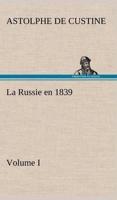 La Russie en 1839, Volume I