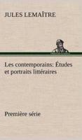 Les contemporains, première série Études et portraits littéraires