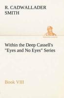 Within the Deep Cassell's "Eyes and No Eyes" Series, Book VIII.