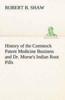 History of the Comstock Patent Medicine Business and Dr. Morse's Indian Root Pills