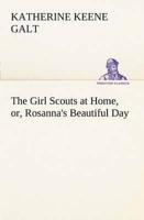 The Girl Scouts at Home, or, Rosanna's Beautiful Day