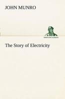 The Story of Electricity