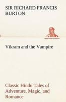 Vikram and the Vampire; Classic Hindu Tales of Adventure, Magic, and Romance