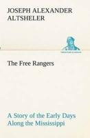 The Free Rangers A Story of the Early Days Along the Mississippi