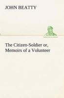 The Citizen-Soldier or, Memoirs of a Volunteer