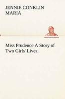Miss Prudence A Story of Two Girls' Lives.