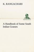A Handbook of Some South Indian Grasses