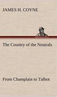 The Country of the Neutrals (As Far As Comprised in the County of Elgin),  From Champlain to Talbot