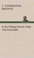 In the Riding-School; Chats with Esmeralda