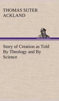 Story of Creation as Told By Theology and By Science