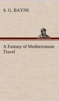 A Fantasy of Mediterranean Travel