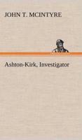 Ashton-Kirk, Investigator