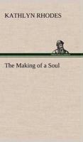 The Making of a Soul