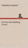 Far from the Madding Crowd