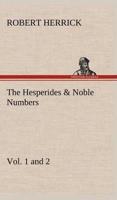The Hesperides & Noble Numbers: Vol. 1 and 2