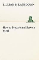How to Prepare and Serve a Meal; and Interior Decoration