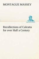 Recollections of Calcutta for over Half a Century